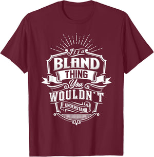It's A BLAND Thing You Wouldn't Understand Name Vintage T-Shirt - T-Shirt | Maroon