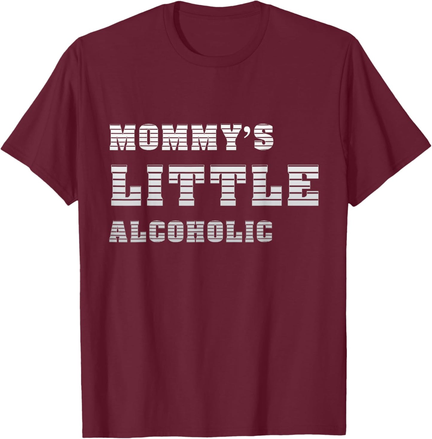 Mommy's little alcoholic funny Shirt T-Shirt - T-Shirt | Maroon