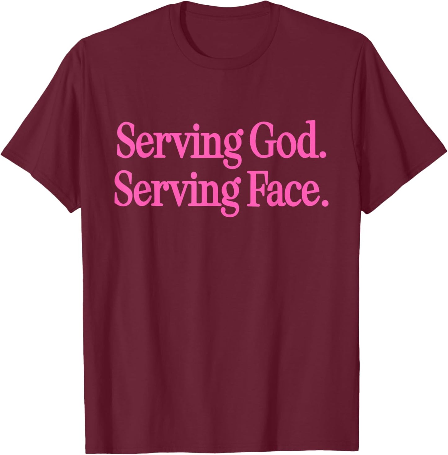 Serving God Serving Face Funny Christian Quotes T-Shirt - T-Shirt | Maroon