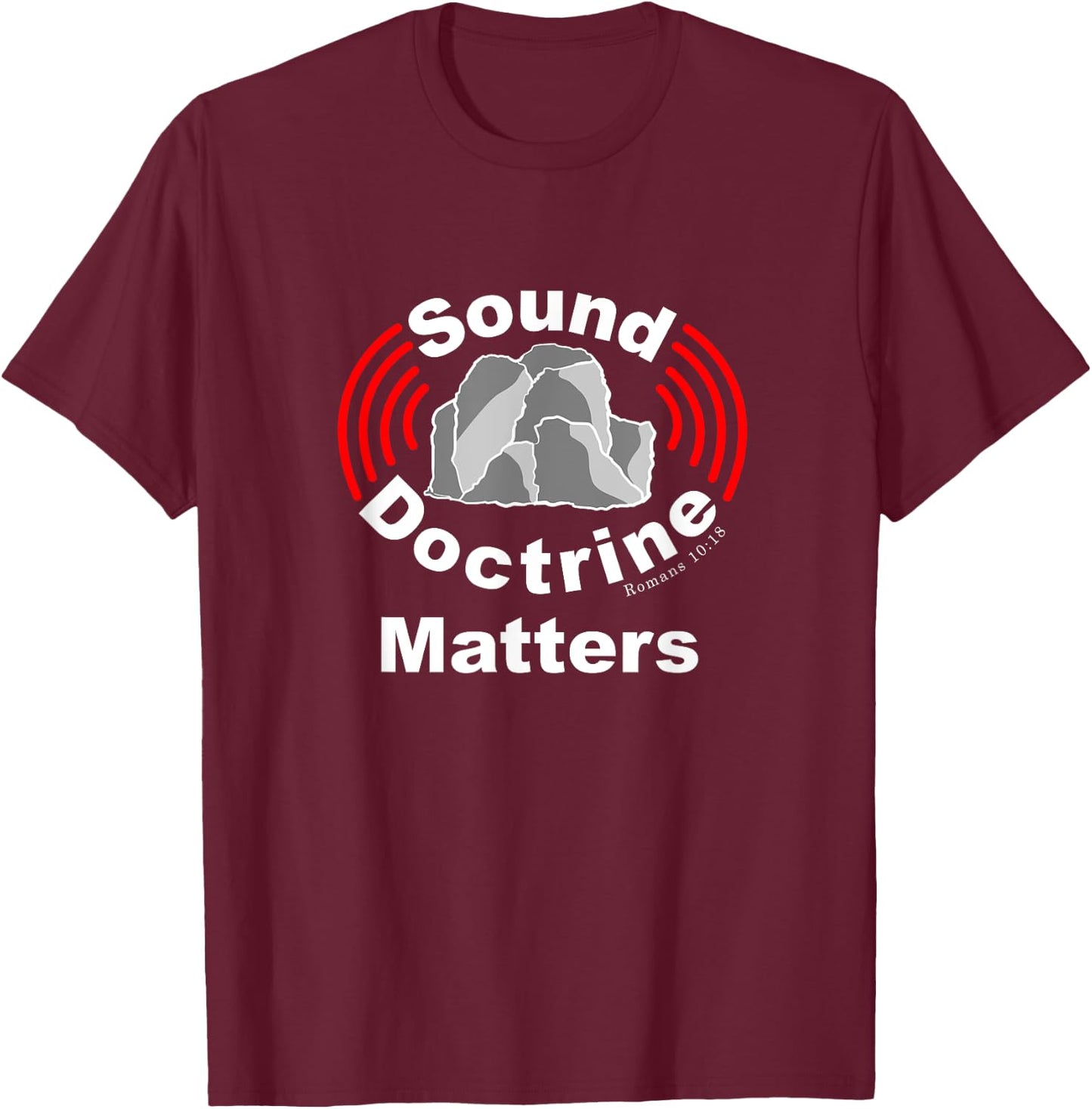 Sound Doctrine Matters, Preach The Gospel, Christian T-Shirt - T-Shirt | Maroon