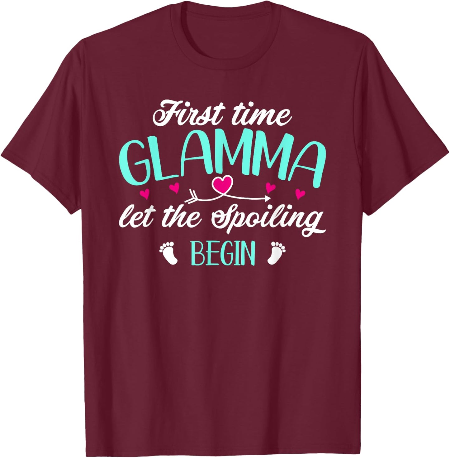 First Time Glamma Let the Spoiling Begin New 1st Time Funny T-Shirt - T-Shirt | Maroon