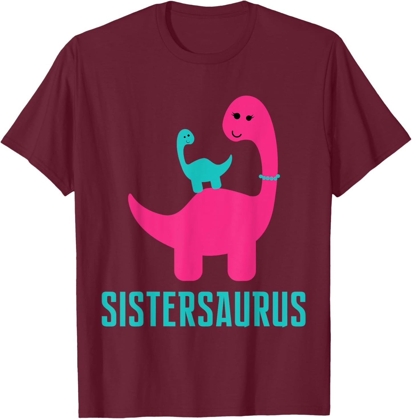 Funny and Cute of Gift Sistersaurus Dino Themed for Sister T-Shirt - T-Shirt | Maroon