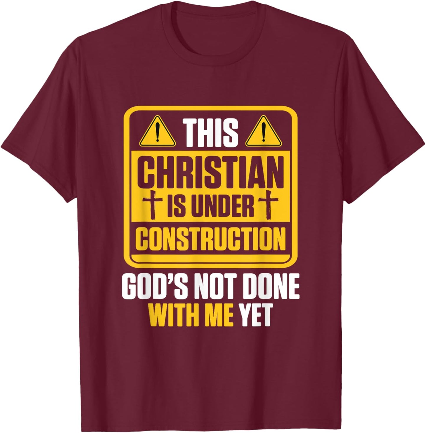 Christ in Arbeit Parrier Gott ist noch nicht fertig mit mir T-Shirt - T-Shirt | Maroon