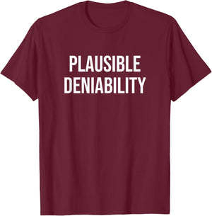 Plausible Deniability T-Shirt - T-Shirt | Maroon