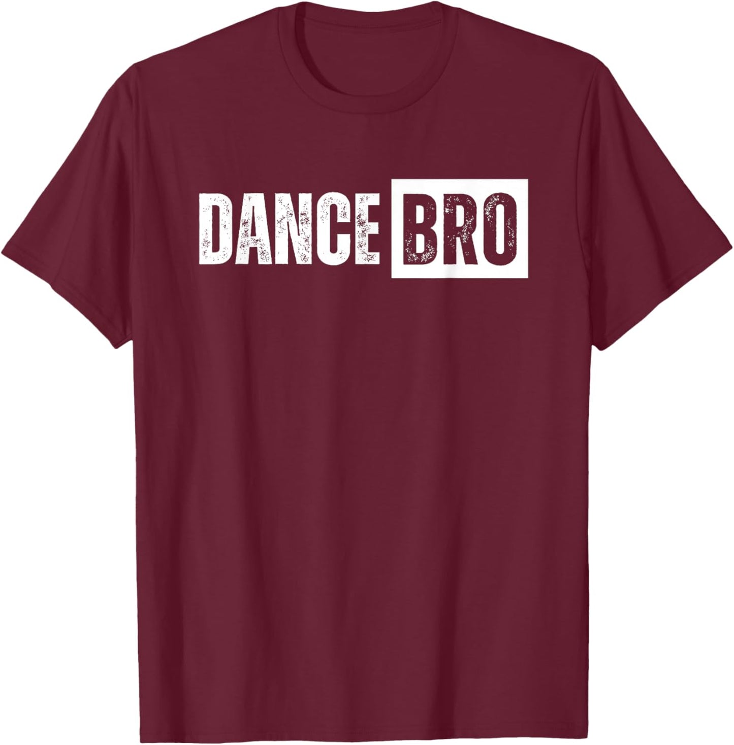 Dance Brother Bro T-Shirt - T-Shirt | Maroon