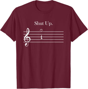 Funny Music Gift Shut Up Quarter Rest And Fermata T-Shirt - T-Shirt | Maroon