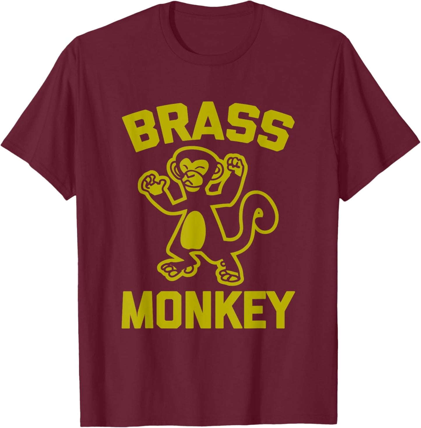 Brass Monkey funny saying sarcastic music rap hip-hop T-Shirt - T-Shirt | Maroon