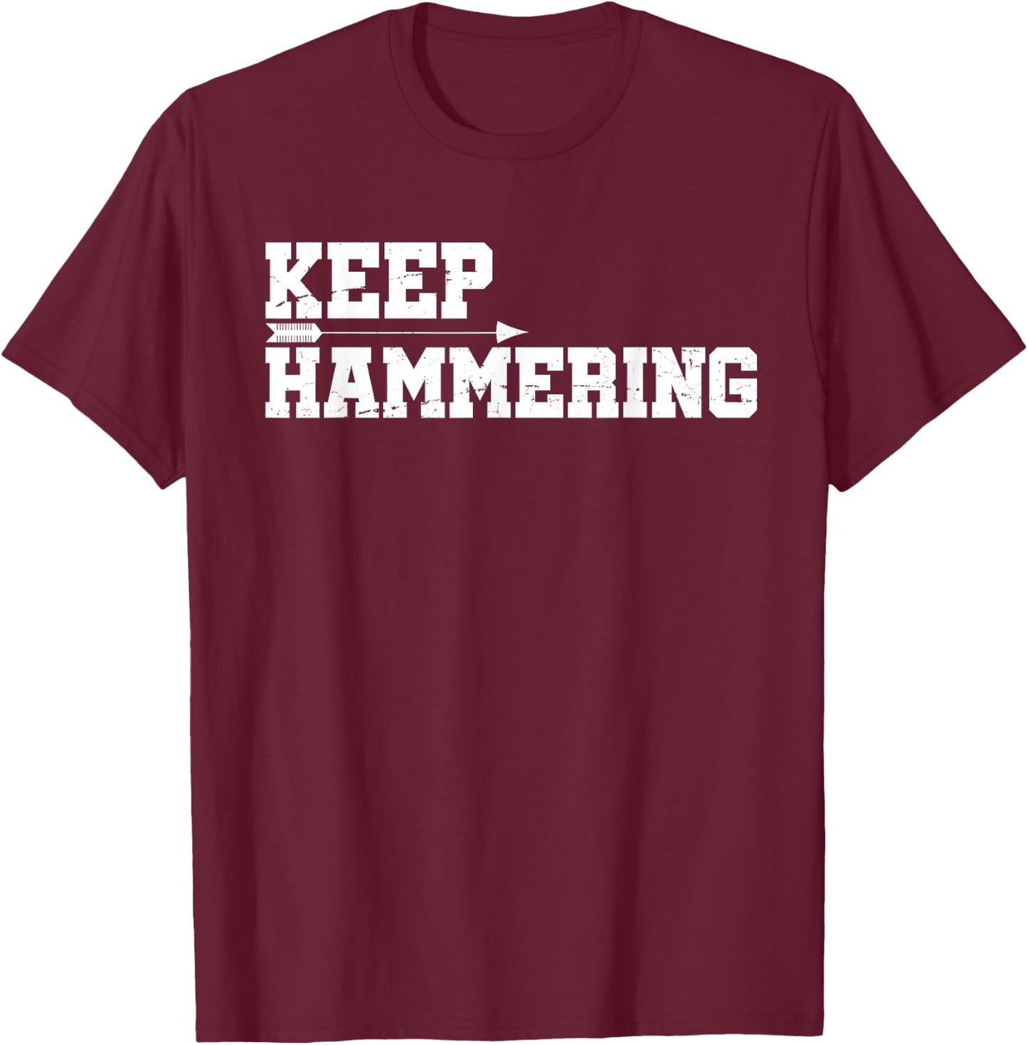 Keep Hammering Archery Motivational-Archery Bow Hunting T-Shirt - T-Shirt | Maroon