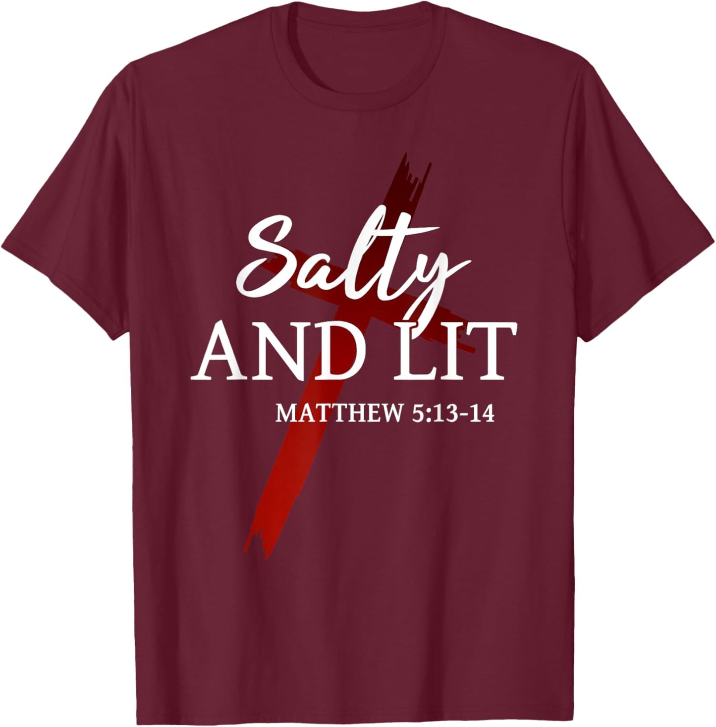 Salty and Lit Salt of the earth Light of the world Christian T-Shirt - T-Shirt | Maroon