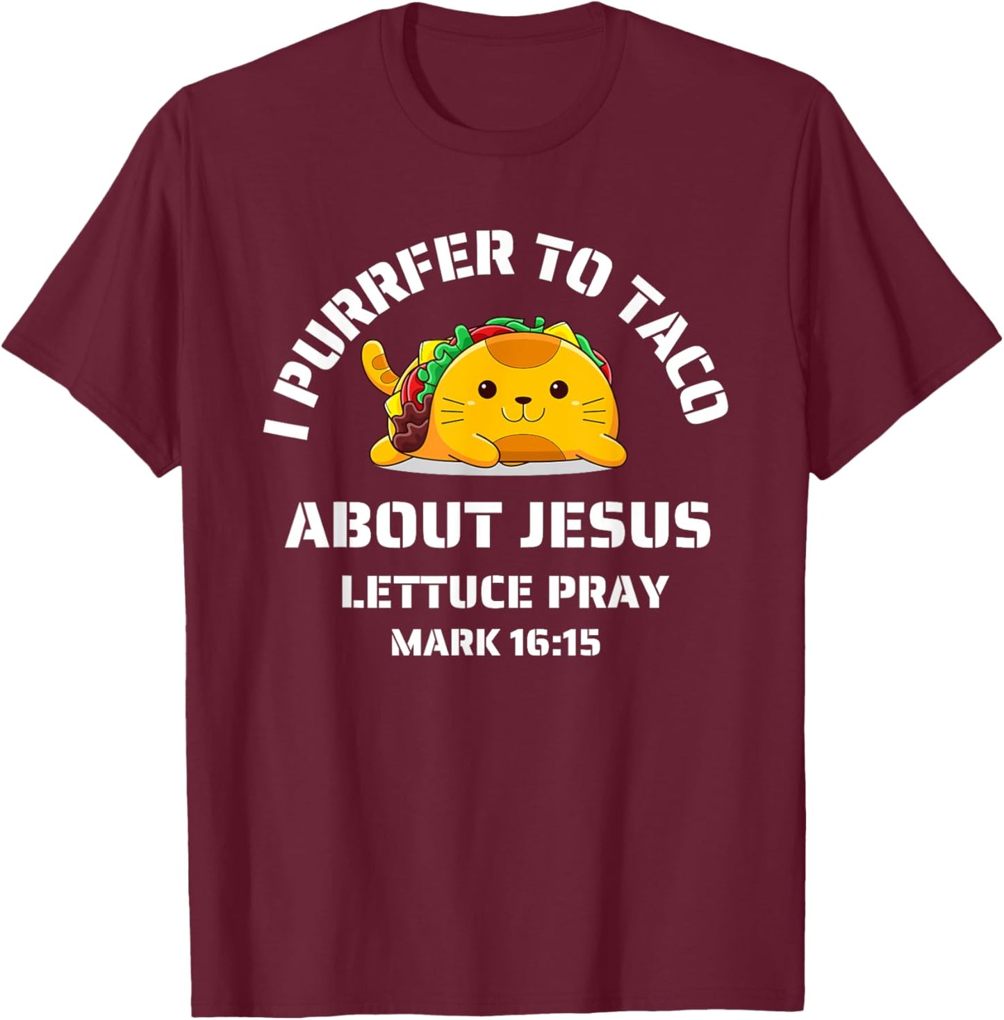 Funny Cat Let's Taco About Jesus Lettuce Pray Kids Toddler T-Shirt - T-Shirt | Maroon