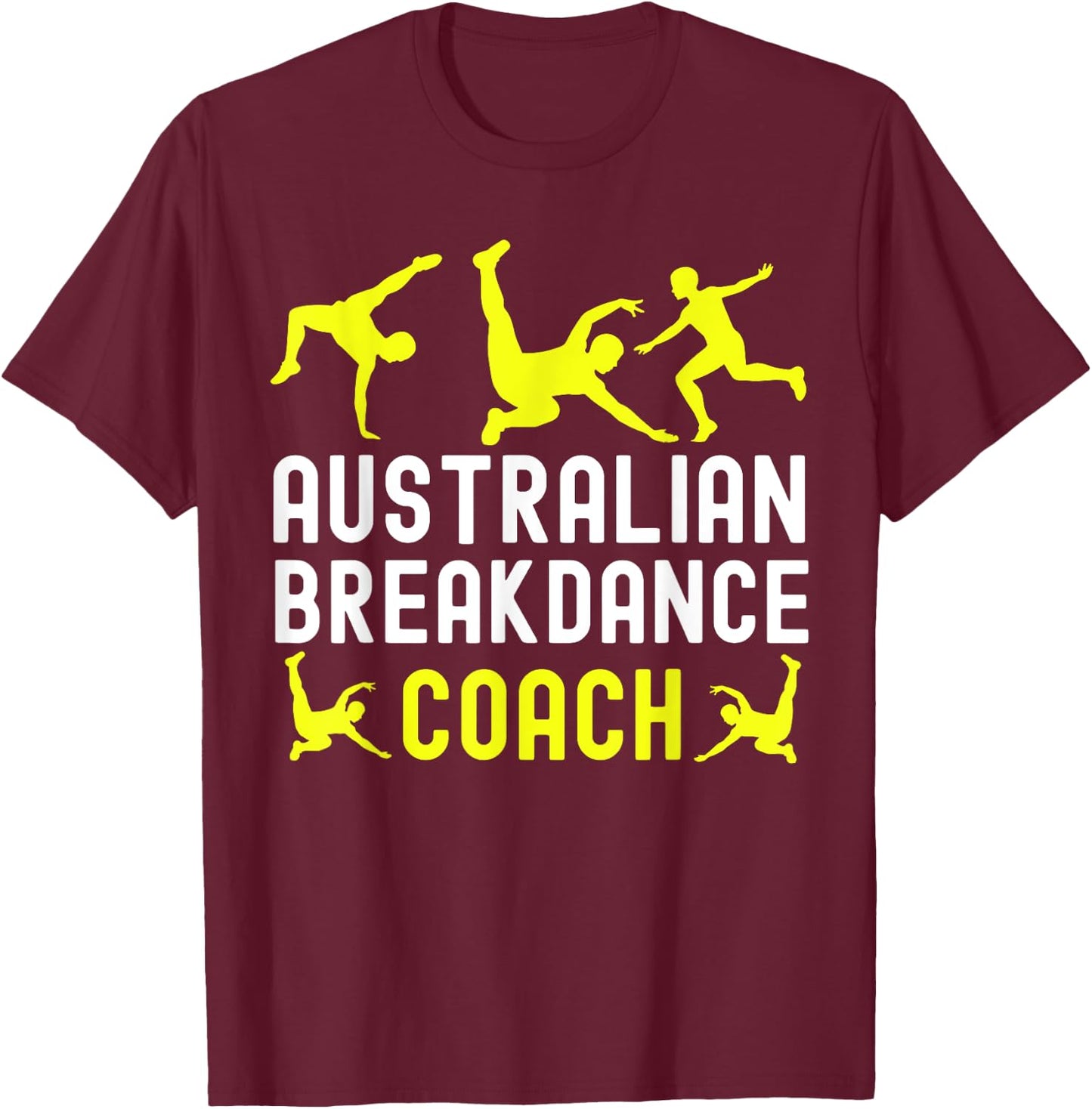 Australian Breakdancer Costume Coach Break Dancer Matching T-Shirt - T-Shirt | Maroon