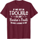 If We Get In Trouble It's My Bestie's Fault T-Shirt - T-Shirt | Maroon
