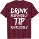 Drink Tip Funny Bartender Waitresses Bartending Men Women T-Shirt - T-Shirt | Maroon