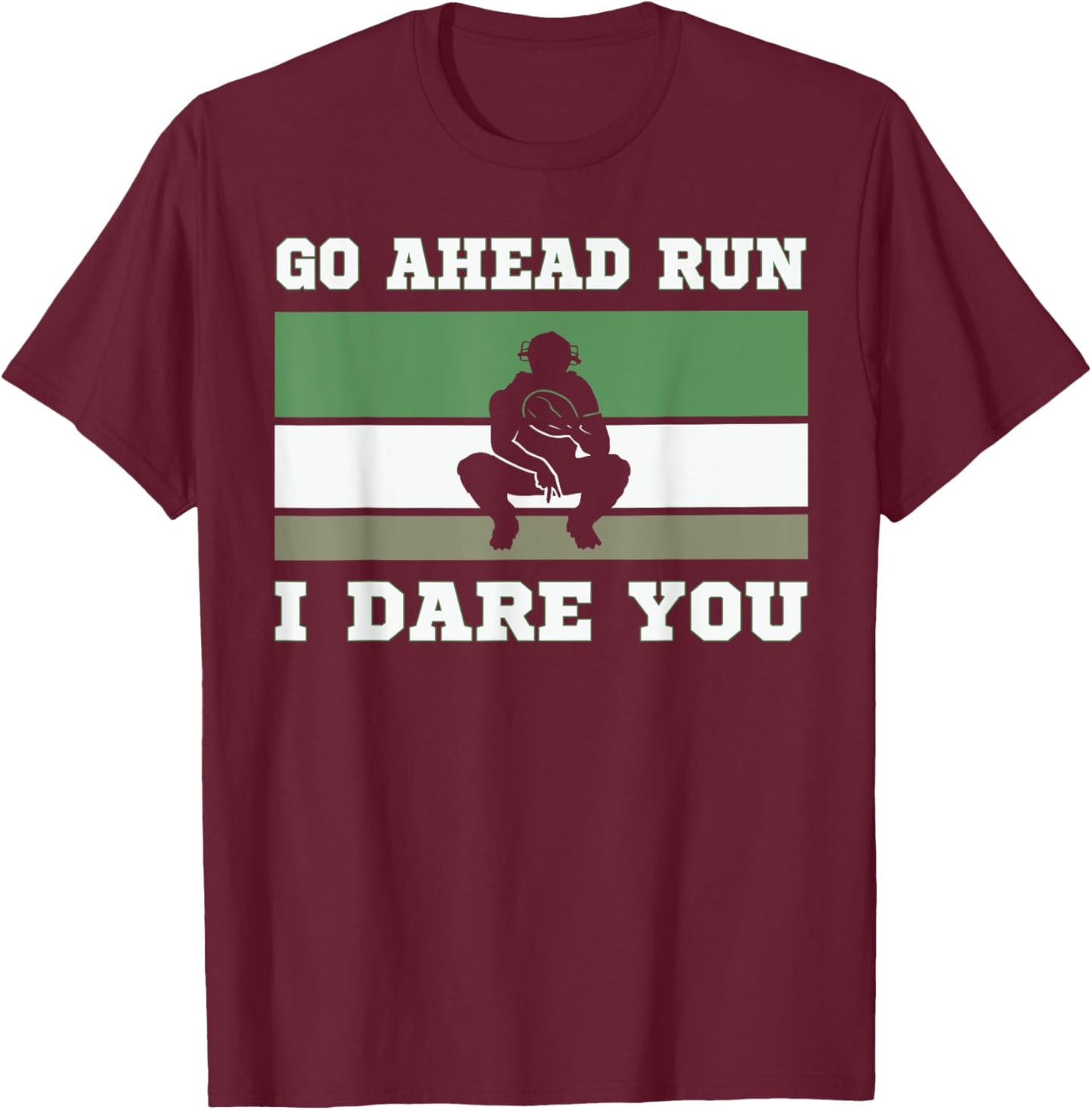 Go Ahead Run I Dare You Baseball Catcher Youth Quote Vintage T-Shirt - T-Shirt | Maroon