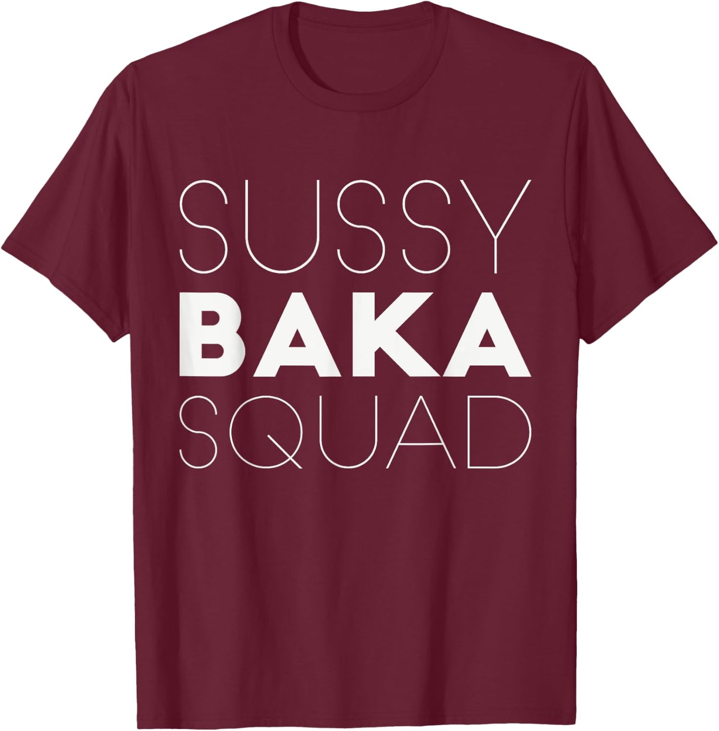 Funny Meme Sussy Baka Squad T-Shirt - T-Shirt | Maroon