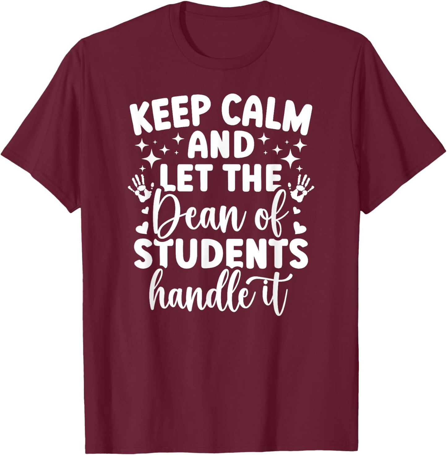 Funny Dean Of Students Appreciation Dean Of Students T-Shirt - T-Shirt | Maroon