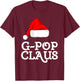 G-Pop Claus Christmas Santa's Hat Pajama Family Xmas GPop T-Shirt - T-Shirt | Maroon