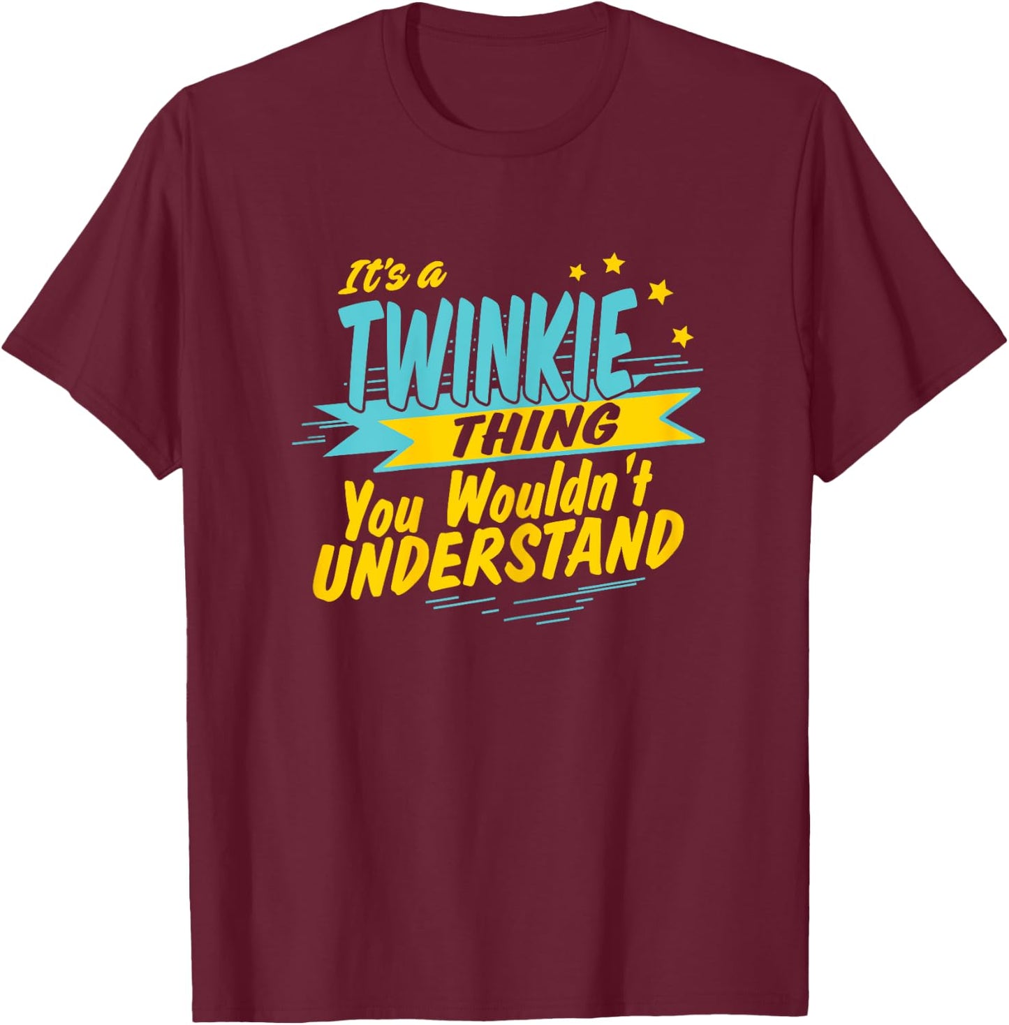 It's a TWINKIE thing you wouldn't understand, Grandma T-Shirt - T-Shirt | Maroon
