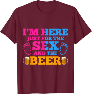 Im Here Just For The Sex And The Beer Gender Reveal T-Shirt - T-Shirt | Maroon