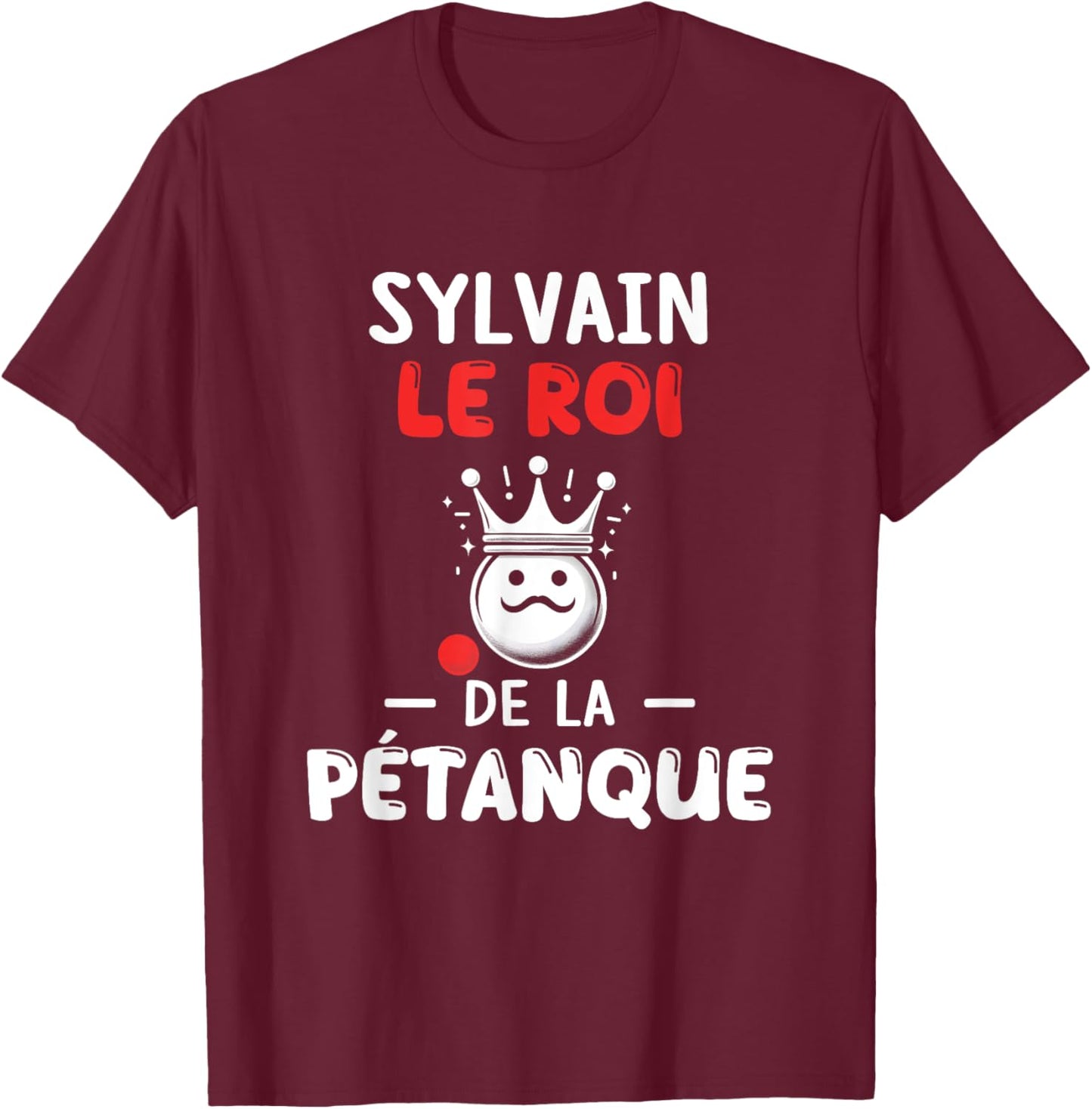 Personalised Gift Man First Name Sylvain Pétanque Humour T-Shirt - T-Shirt | Maroon