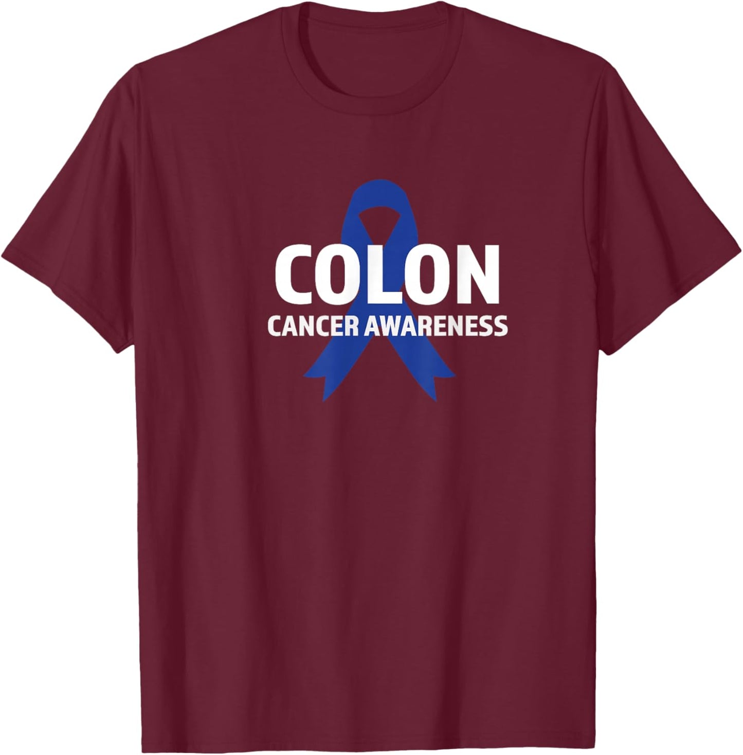Colon Cancer Awareness T-Shirt - T-Shirt | Maroon