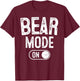 Bear Mode On Costume Funny Animal Lover Gift T-Shirt - T-Shirt | Maroon