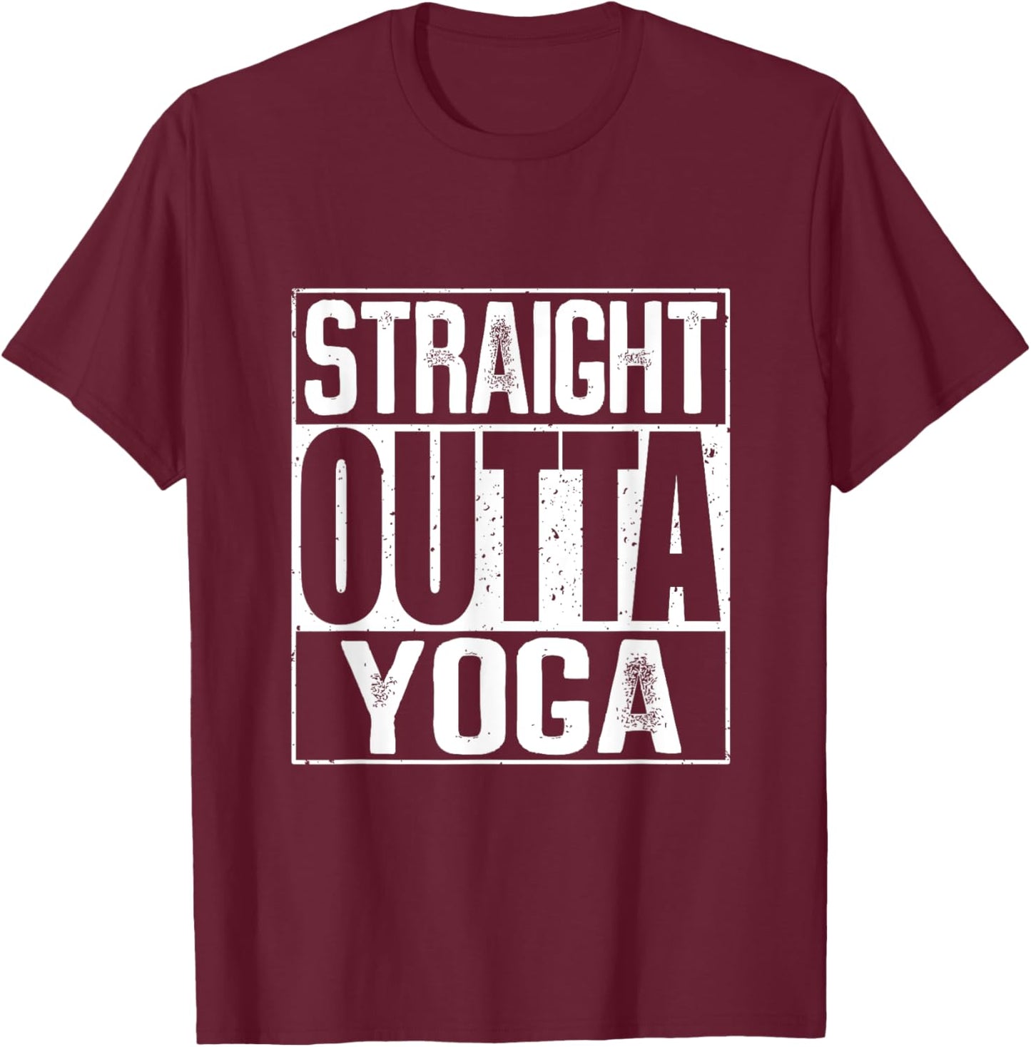 Straight Outta Yoga T-Shirt - T-Shirt | Maroon