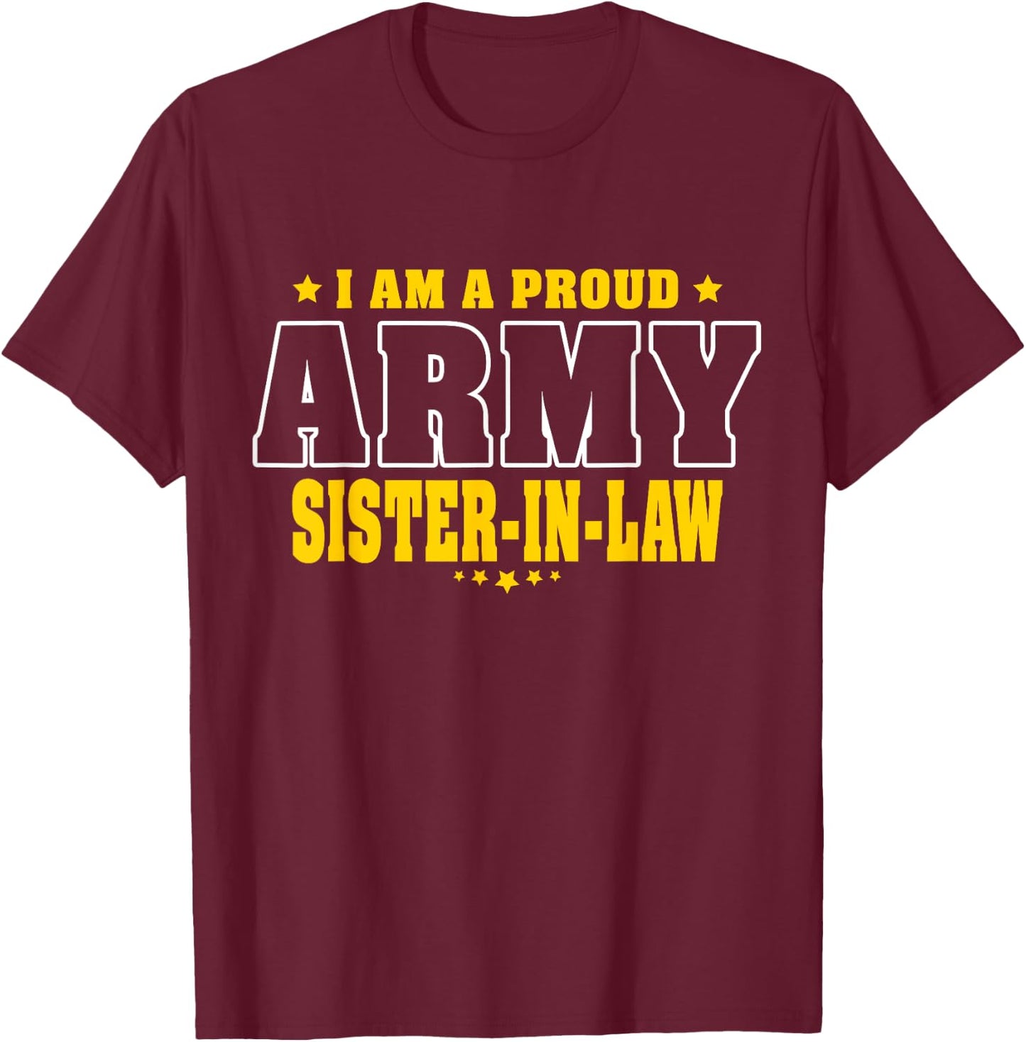 Proud Army Sister-In-Law Patriotic Pride Military Family T-Shirt - T-Shirt | Maroon
