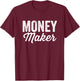 Money Maker Money Spender Matching Couple T-Shirt - T-Shirt | Maroon