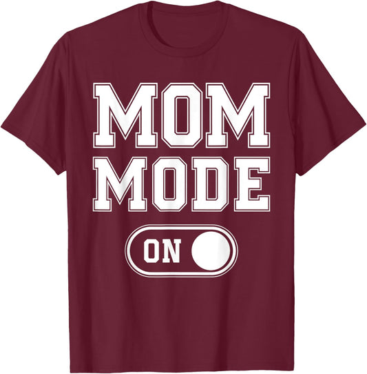 Mom Mode On Funny Soon To Be Mama Gifts 1St Time Mother T-Shirt - T-Shirt | Maroon