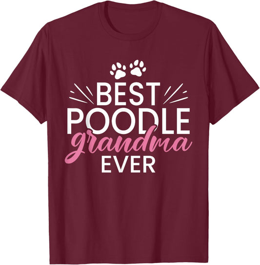 Best Poodle Grandma Ever Poodle Dog Grandma T-Shirt - T-Shirt | Maroon