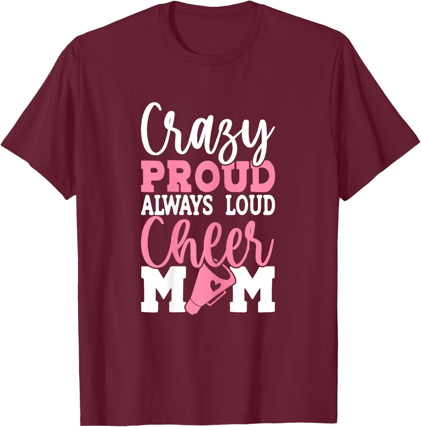 Cheerleader Mama Mother Cheer Mom Loud & Proud Cheerleading T-Shirt - T-Shirt | Maroon