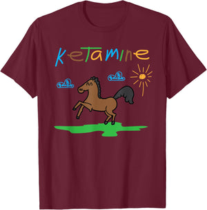 Ketamine Horse Funny Medical Sarcasm T-Shirt - T-Shirt | Maroon