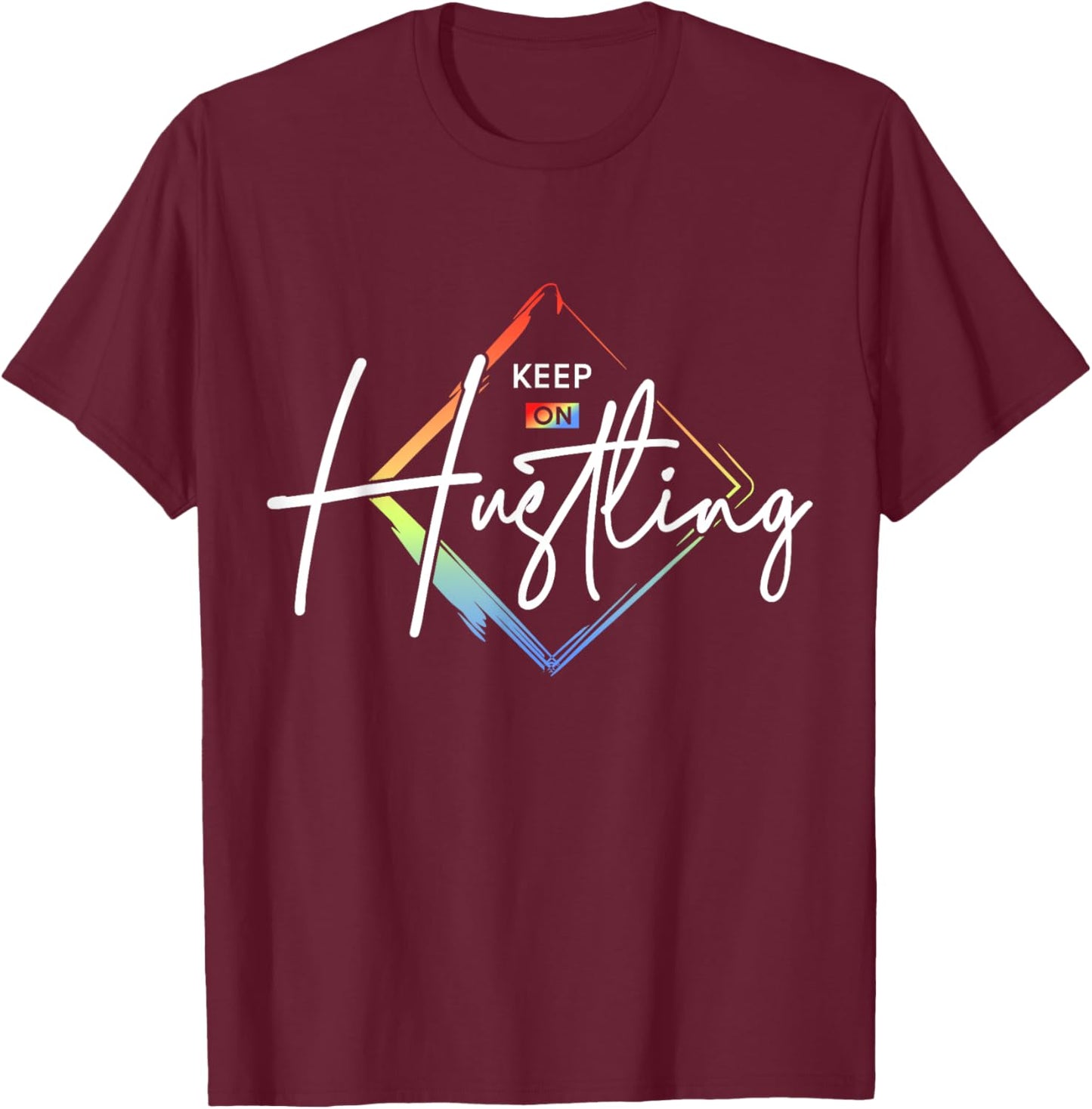 Motivational Quote CEO Entrepreneur Gifts by DMTRY Keep On Hustling -Adults Black Modern Letter Print Small Short Sleeve T-Shirt - T-Shirt | Maroon