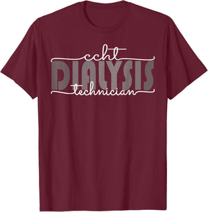 CCHT Dialysis Technician Hemodialysis Funny Kidney Dialysis T-Shirt - T-Shirt | Maroon