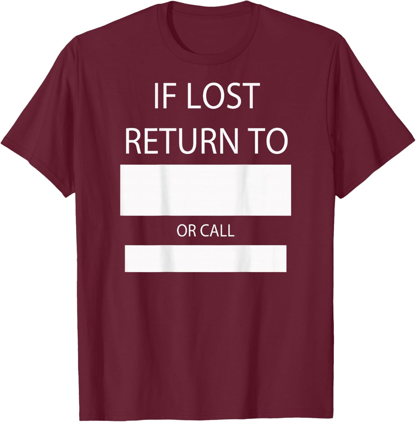 If Lost Return to or Call T-Shirt - T-Shirt | Maroon