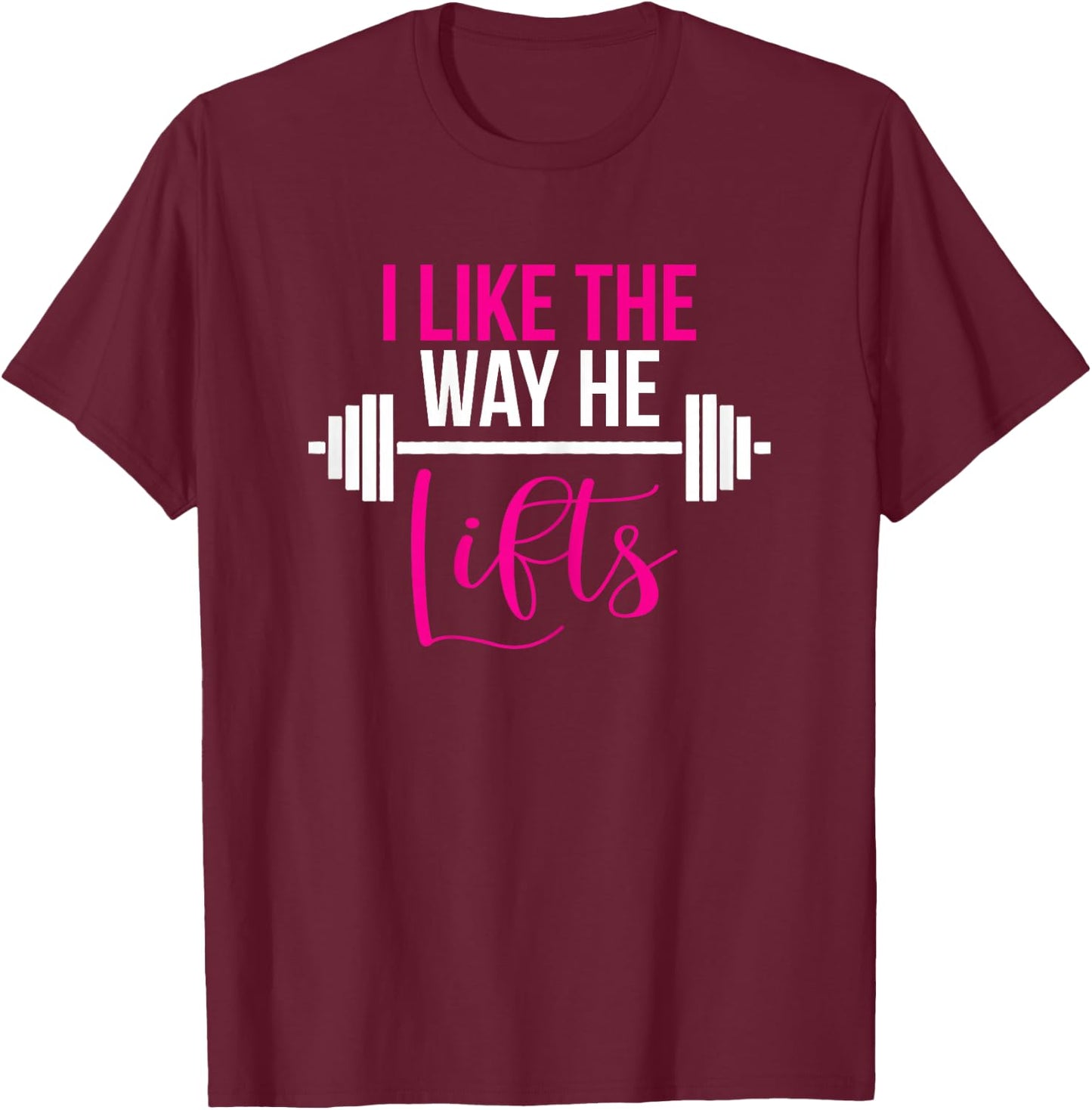 Matching Couples Workout I Like The Way He Lifts His and Her T-Shirt - T-Shirt | Maroon