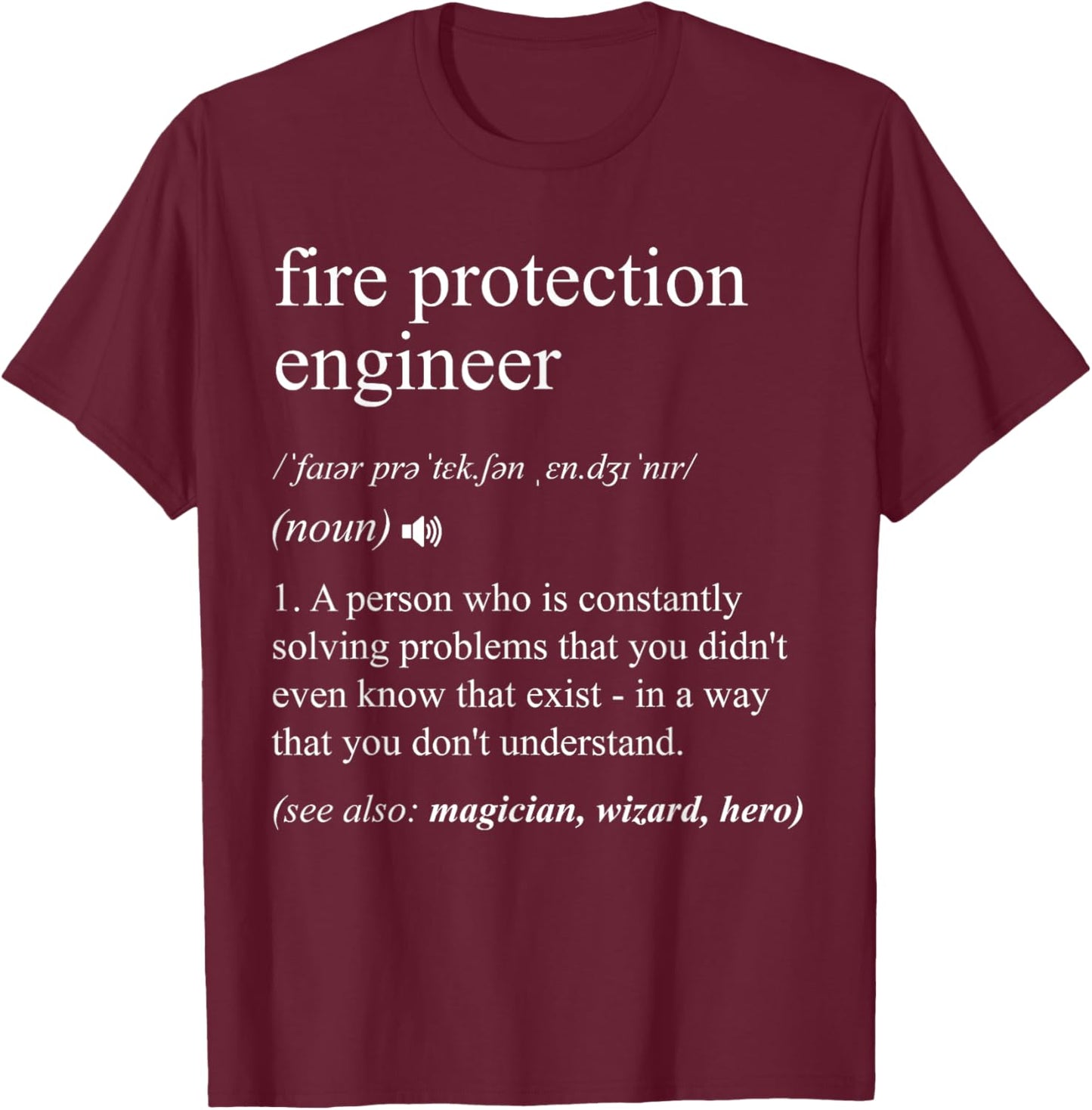 Fire Protection Engineer Job Definition Funny Engineering T-Shirt - T-Shirt | Maroon