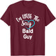 I'm With The Sexy Bald Guy T-Shirt - T-Shirt | Maroon