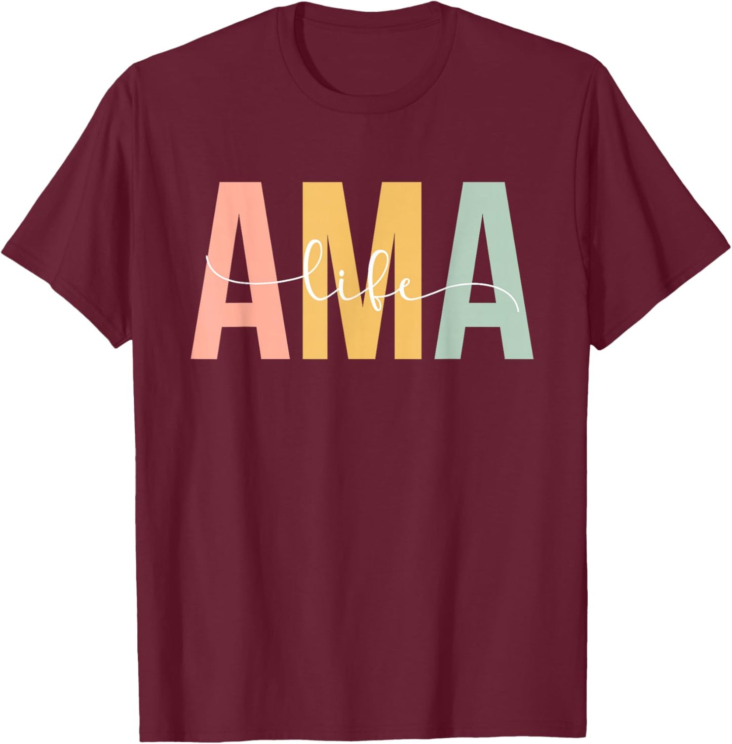 AMA Life AMA Grandma AMA Grandmother T-Shirt - T-Shirt | Maroon