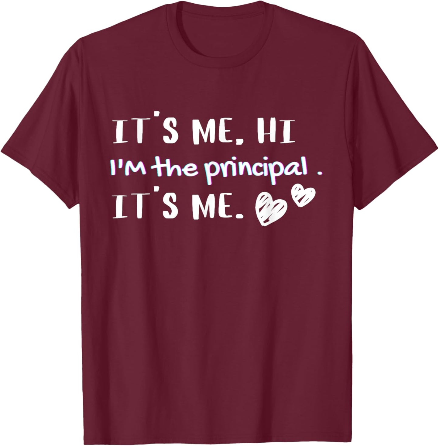 It's Me! Hi, I'm The Best Principal T-Shirt - T-Shirt | Maroon