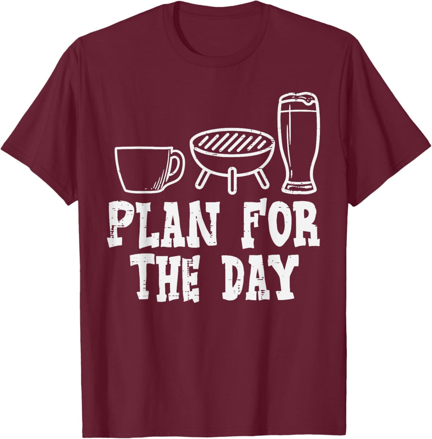 Plan For The Day Coffee Bbq Funny Barbecue Grilling Dad Men T-Shirt - T-Shirt | Maroon