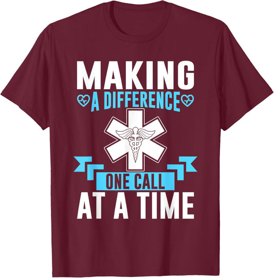 Making a Difference one Call at a Time Paramedic T-Shirt - T-Shirt | Maroon