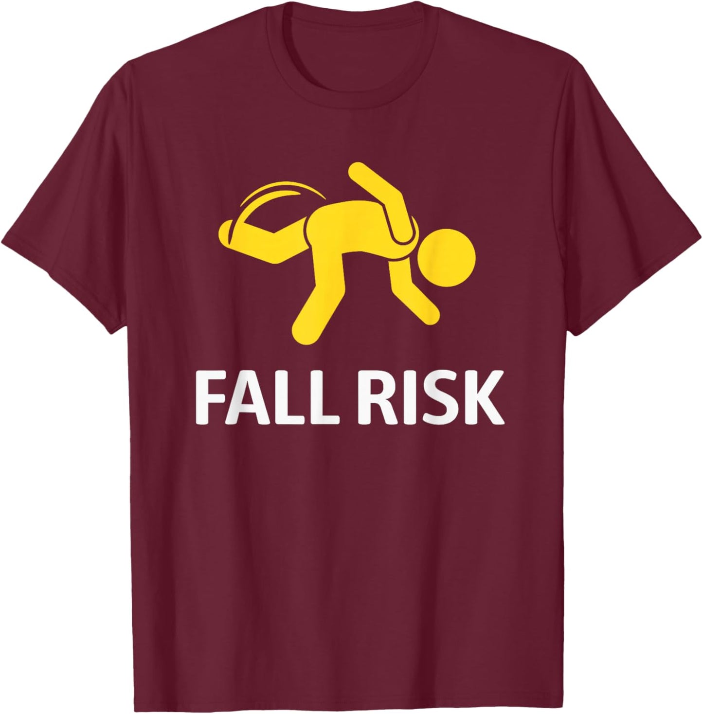 Fall Risk Balance Issues Funny Fall Risk T-Shirt - T-Shirt | Maroon