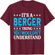It's A Berger Thing Surname Funny Family Last Name Berger T-Shirt - T-Shirt | Maroon