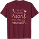 I've got a good heart but this mouth funny T-Shirt - T-Shirt | Maroon