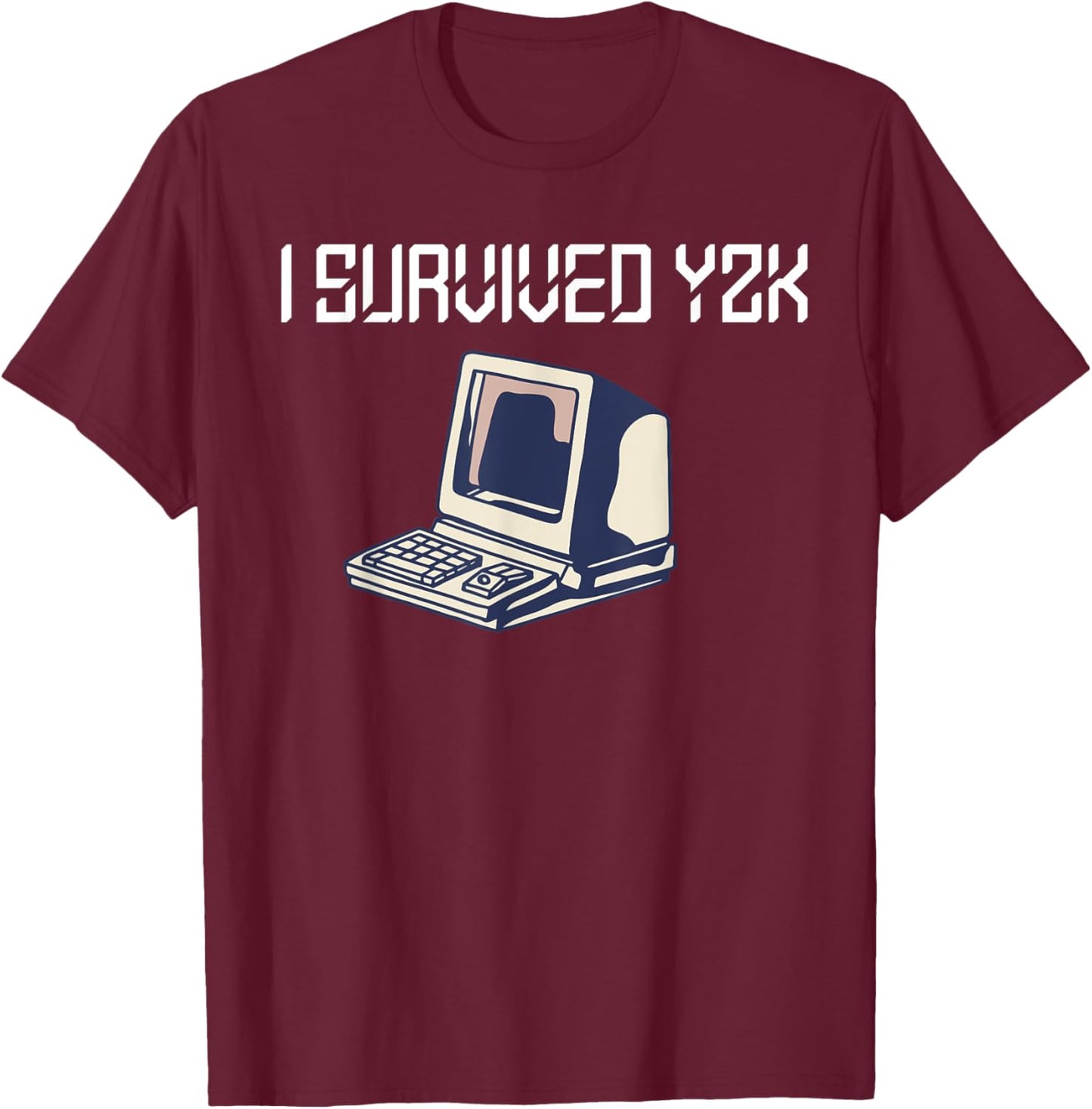 Retro 90s Computer Geek Tech Year 2000 Designs I Survived y2k Bug Millennium Glitch 1999 Funny Black Cotton Polyester T-Shirt - T-Shirt | Maroon
