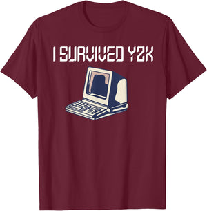 Retro 90s Computer Geek Tech Year 2000 Designs I Survived y2k Bug Millennium Glitch 1999 Funny Black Cotton Polyester T-Shirt - T-Shirt | Maroon