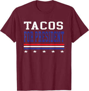 Tacos For President Funny Election T-Shirt - T-Shirt | Maroon