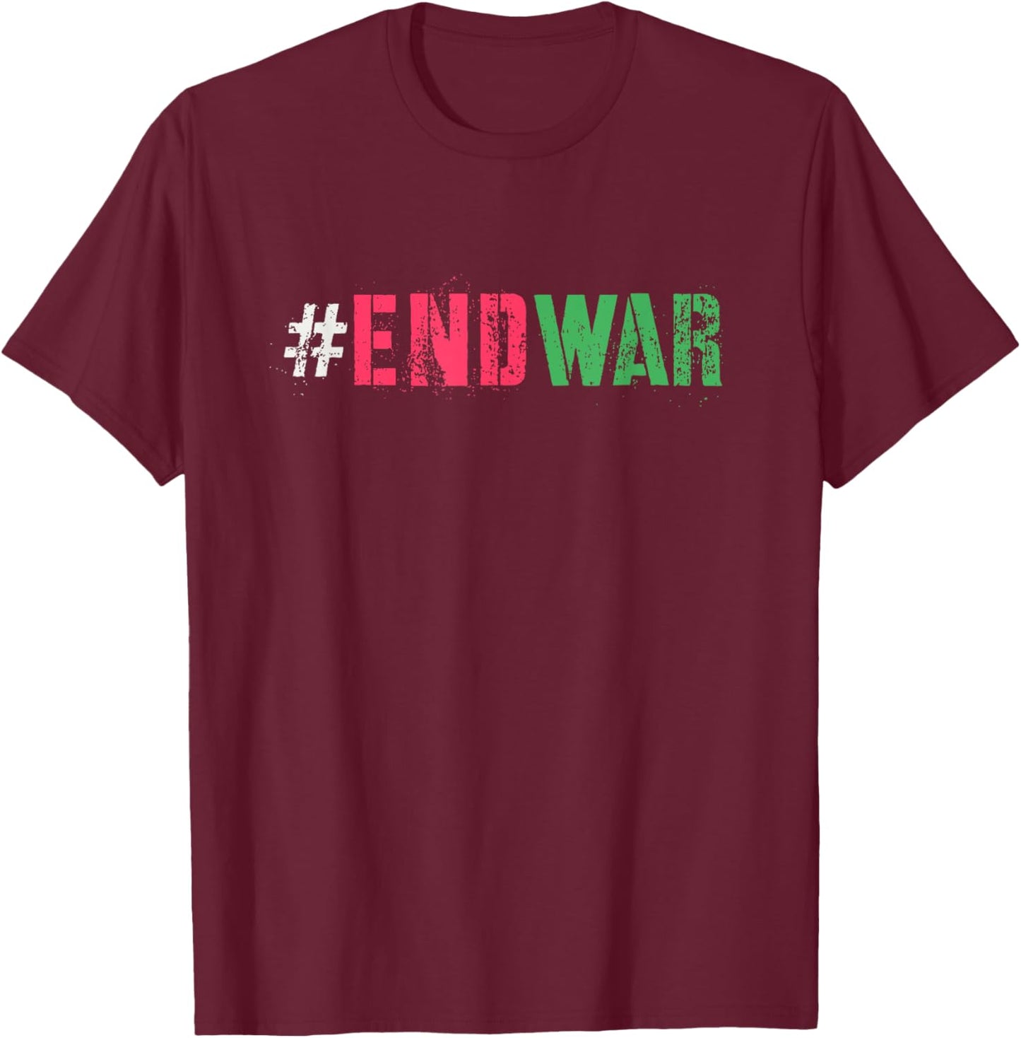 Campaign END WAR Peace Say No To Bloodshed Anti Fighting T-Shirt - T-Shirt | Maroon